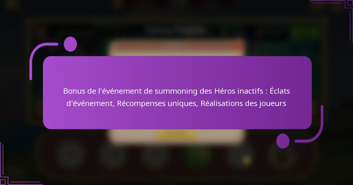 Bonus de l’événement de summoning des Héros inactifs : Éclats d’événement, Récompenses uniques, Réalisations des joueurs