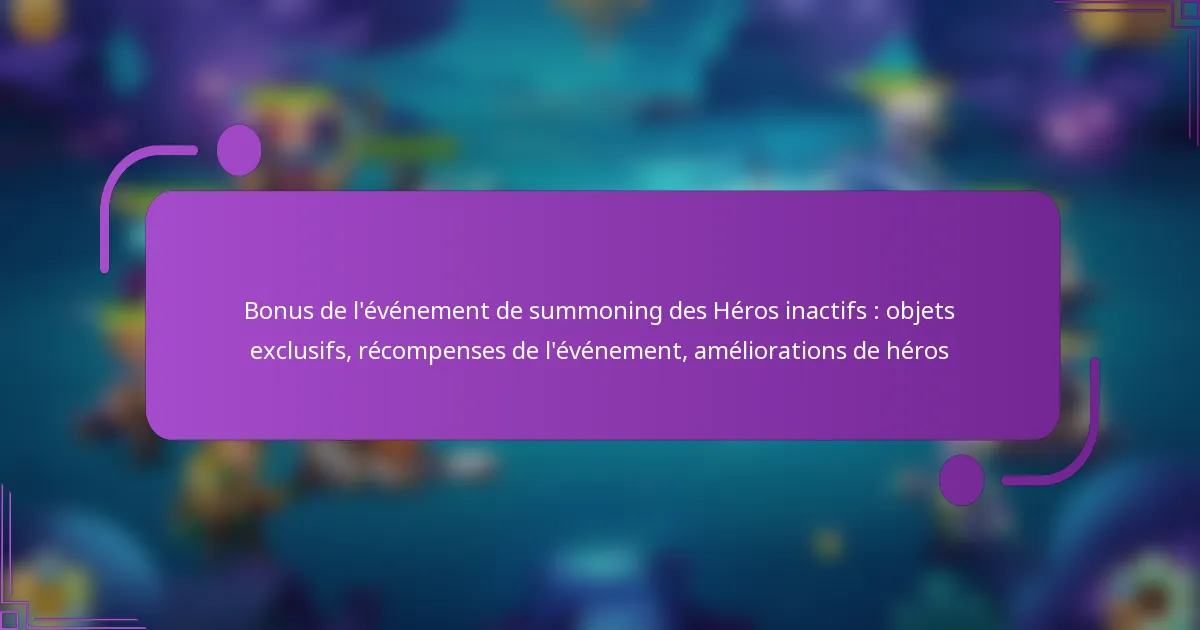 Bonus de l’événement de summoning des Héros inactifs : objets exclusifs, récompenses de l’événement, améliorations de héros