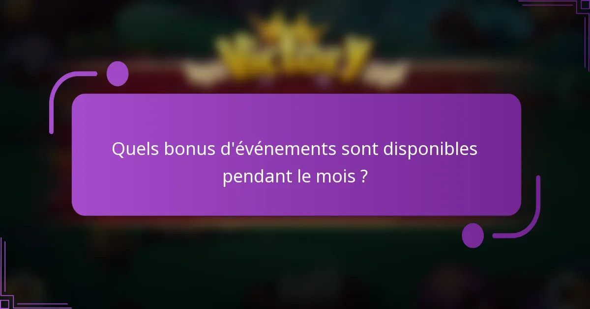 Quels bonus d'événements sont disponibles pendant le mois ?