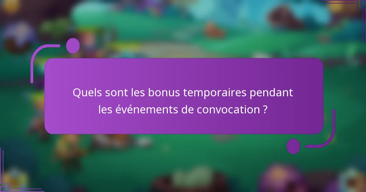 Quels sont les bonus temporaires pendant les événements de convocation ?